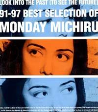 Monday Michiru】 Look Into the Past (to See the Future) 91-97 BEST