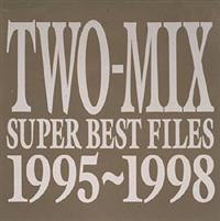TWO-MIX(TWO∞MIX)】 SUPER BEST FILES 1995～1998 | 声優 | 宅配CD
