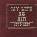 MY LIFE AS AIR