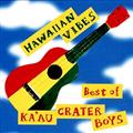 HAWAIIAN VIBES`Best of KA'AU CRATER BOYS`