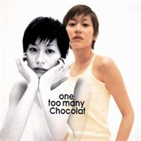 one too many Chocolat