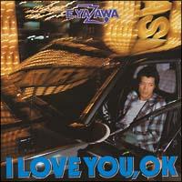 I LOVE YOU,OK