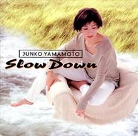 SLOW DOWN