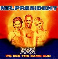 WE SEE THE SAME SUN