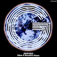 GODIEGO`WHAT A BEAUTIFUL NAME