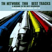 TM NETWORK/TMN BEST TRACKS�`A message to the next generation�`