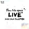 flow into space LIVE MIKI IMAI TOUR'93