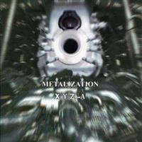 METALIZATION/X.Y.Z.Ả摜EWPbgʐ^