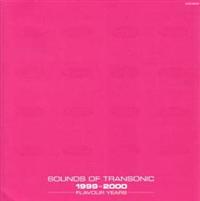 SOUND OF TRANSONIC 1999-2000�`FLAVOUR YEARS�`
