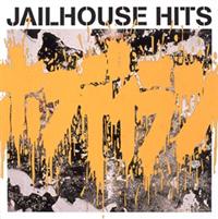 JAILHOUSE HITS