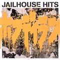 JAILHOUSE HITS