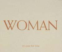 Woman`it's just for you