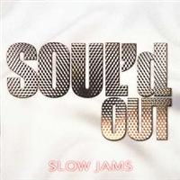 SOUL'd OUT SLOW JAMS