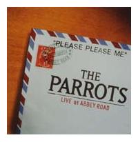 PLEASE PLEASE ME`THE PARROTS LIVE at ABBEY ROAD`