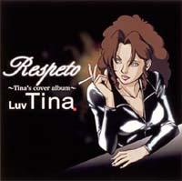 Respeto�`Tina's COVER ALBUM�`