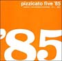 pizzicato five '85(WPbgdl)