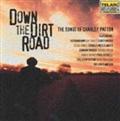 DOWN THE DIRT ROAD CHARLIE PATTON TRIBUTE