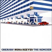 CHERISH! NONA REEVES THE REMIXES
