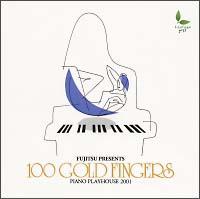 FUJITSU PRESENTS 100 GOLD FINGERS`PIANO PLAY HOUSE 2001`