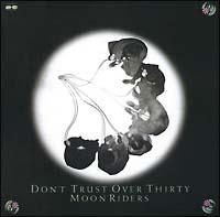 DON'T TRUST OVER THIRTY