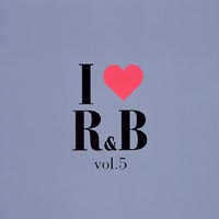 I LOVE R&B Vol.5 | オムニバス | 宅配CDレンタルのTSUTAYA DISCAS