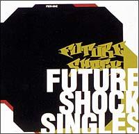 FUTURE SHOCK SINGLES