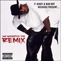 P.DIDDY AND BAD BOY RECORDS PRESENTS...WE INVENTED THE REMIX