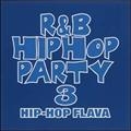 R&B/ヒップホップ・パーティー3～ヒップホップ・フレイヴァ～