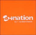 a+nation Vol.1 `SUMMER POWER`