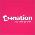 a+nation Vol.2 `SUMMER LOVER`