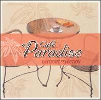 cafe Paradise`DAYLIGHT SERECTION