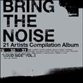 BRING THE NOISEgLOUD SIDE"VOL.1