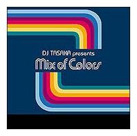 DJ TASAKA presents Mix of Colors