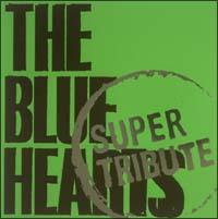 THE BLUE HEARTS SUPER TRIBUTE