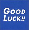 GOOD LUCK!!