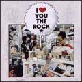 I LOVE YOU THE ROCK-BEST-