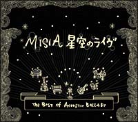 MISIA】 MISIA 星空のライヴ～The Best of Acoustic Ballade