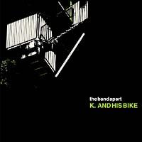 K.AND HIS BIKE(通常盤)/the band apartの画像・ジャケット写真