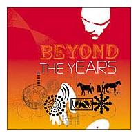BEYOND THE YEARS