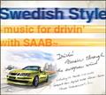 Swedish Style-Music for drivin' with SAAB-