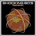 SHOCKING 80'S House-Mix vol.1