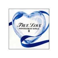 TRUE LOVE`WINTER BEST SONGS 2`