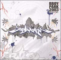 BBOY PARK 2003 Jɂʂꂽ...