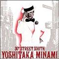 30th STREET SOUTH`YOSHITAKA MINAMI BEST`(HYB)