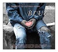 BLUE`A TRIBUTE TO YUTAKA OZAKI