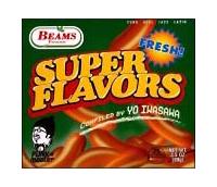 BEAMS PRESENTS SUPER FLAVORS�`FRESH!