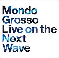 LIVE ON THE NEXT WAVE
