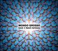 MONDO GROSSO Best+Best remixes
