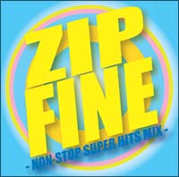 ZIP FINE`NON-STOP SUPER HIT MIX`/IjoX̉摜EWPbgʐ^