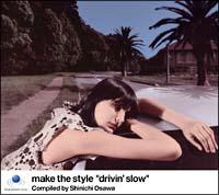 make the style gdrivin'slow